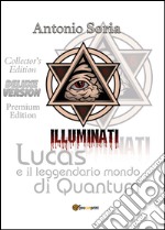 Lucas e il leggendario mondo di Quantum. Deluxe edition. Collector's edition. Premium edition libro