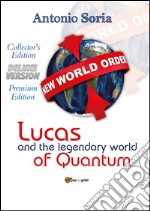 Lucas and the legendary world of Quantum. Deluxe version. Collector's edition. Premium edition libro