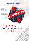 Lucas and the legendary world of Quantum. Deluxe version. Collector's edition. Premium edition libro