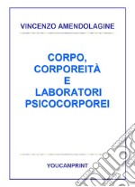 Corpo, corporeità e laboratori psicocorporei libro