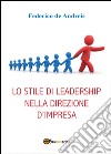 Lo stile di leadership nella direzione d'impresa libro