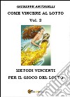 Come vincere al lotto. Vol. 2 libro