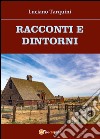 Racconti e dintorni libro