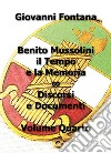 Benito Mussolini. Il tempo e la memoria. Discorsi e documenti. Vol. 4 libro