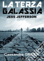 Jess Jefferson. La terza galassia