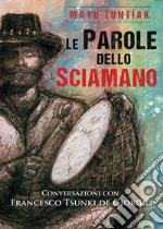 Le parole dello sciamano libro