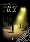 L'eccesso della luce libro