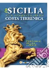 In Sicilia alla scoperta della costa tirrenica. Perle nascoste. Messina e dintorni libro