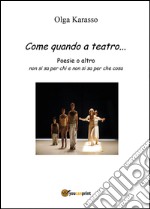 Come quando a teatro... libro