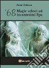 '68, magie, veleni ed incantesimi Spa libro