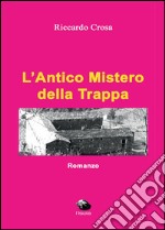 L'antico mistero della Trappa libro