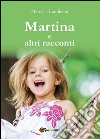 Martina e altri racconti libro di Laudicina Marcella