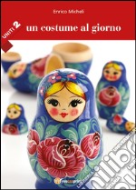 Un costume al giorno. Uniti. Vol. 2 libro