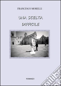 Una scelta difficile