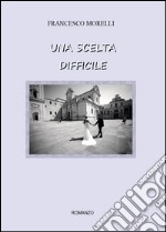 Una scelta difficile libro