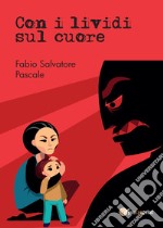 Con i lividi sul cuore libro