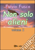 Non solo alieni libro