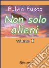 Non solo alieni libro