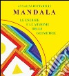 Mandala. Le energie e le armonie delle geometrie libro