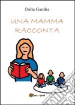 Una mamma racconta libro