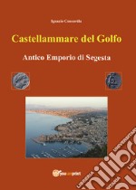 Castellammare del Golfo antico emporio di Segesta libro