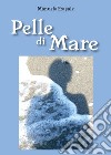 Pelle di mare libro di Fragale Manuela