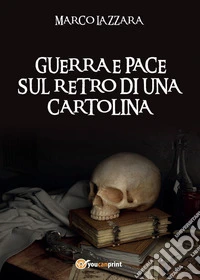 Guerra e pace sul retro di una cartolina libro