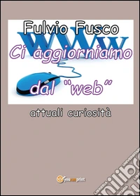 Ci aggiorniamo dal «web»
