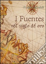 I Fuentes nel siglo de oro libro