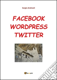 Facebook, Wordpress, Twitter per comunicare