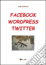 Facebook, Wordpress, Twitter per comunicare libro