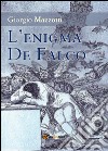 L'enigma De Falco libro di Mazzotti Giorgio