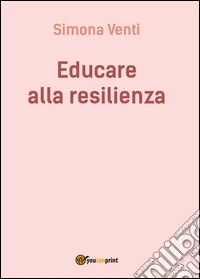 Educare alla resilienza