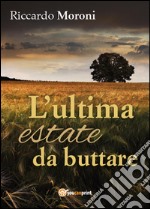 L'ultima estate da buttare libro