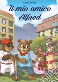Il mio amico Alfred libro