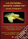 La chitarra... quante corde ha? libro di Campiglio Guido