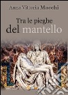 Tra le pieghe del mantello libro