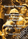 Benito Mussolini. Il tempo e la memoria. Bollettini di guerra (1915-1918). Vol. 6 libro