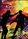 Klepsydra: azione scenica surreale in due atti con prologo e danze macabre libro di Pogliaghi Marco V.
