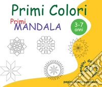Primi mandala. Primi colori