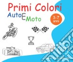 Auto e moto. Primi colori libro