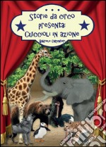 Storie da circo presenta: cuccioli in azione libro