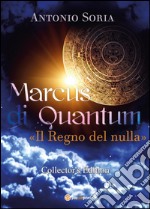 Marcus di Quantum. Il regno del nulla. Ediz. speciale libro