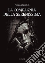 La compagnia della Serenissima libro