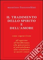 Il tradimento dello spirito e dell'amore libro