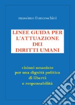 Linee guida per l'attuazione dei diritti umani libro