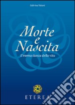 Morte e nascita. L'eterna danza della vita libro