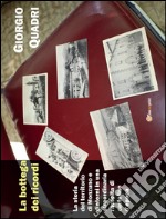 La bottega dei ricordi. La storia del territorio di Monzuno e dintorni in una straordinaria raccolta di cartoline d'epoca libro