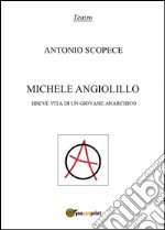 Michele Angiolillo. Breve vita di un giovane anarchico libro