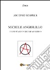 Michele Angiolillo. Breve vita di un giovane anarchico libro di Scopece Antonio